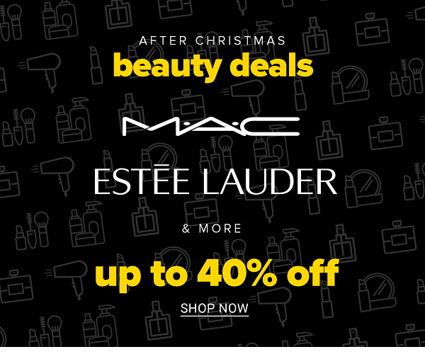 After Christmas Beauty Deals - MAC, Lancome & more up to 25% off. Shop Now.