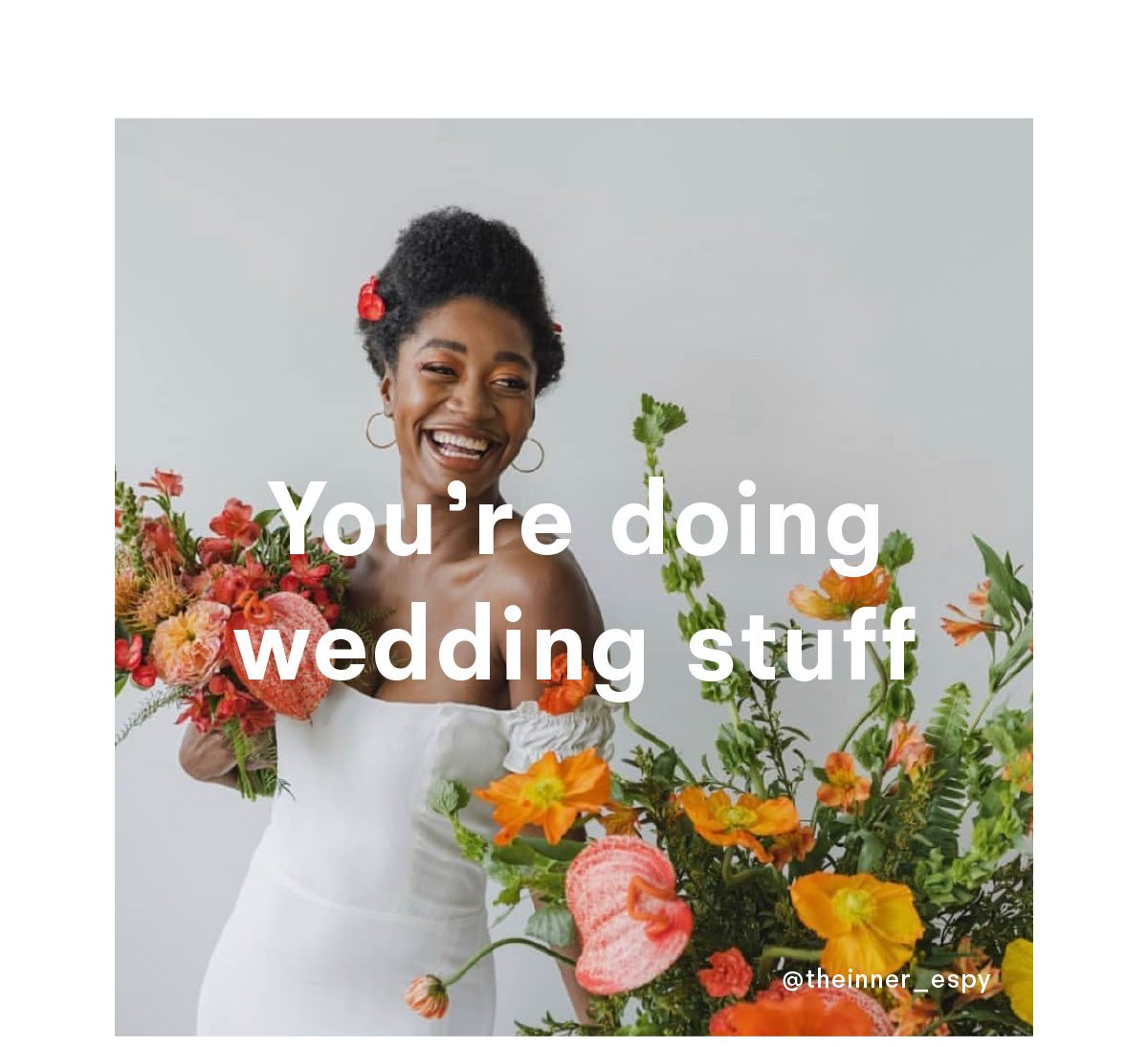 You are doing wedding stuff