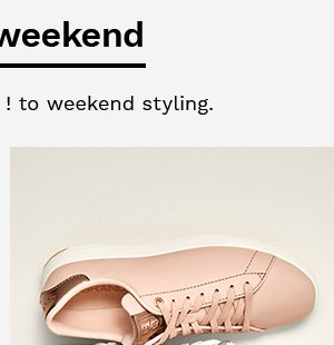 For the weekend | Sneakers that add an ! to weekend styling.