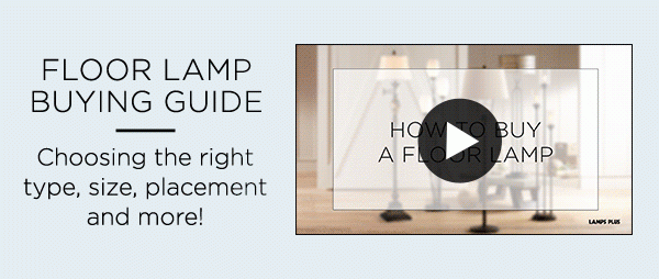 Floor Lamp Buying Guide - Choosing the right type, size, placement and more!