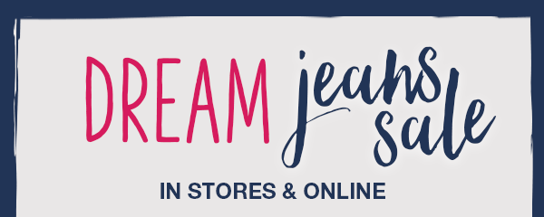 Dream jeans sale in stores and online