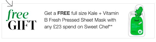 Get a FREE full size Kale + Vitamin B Fresh Pressed Sheet Mask with any £23 spend on Sweet Chef**