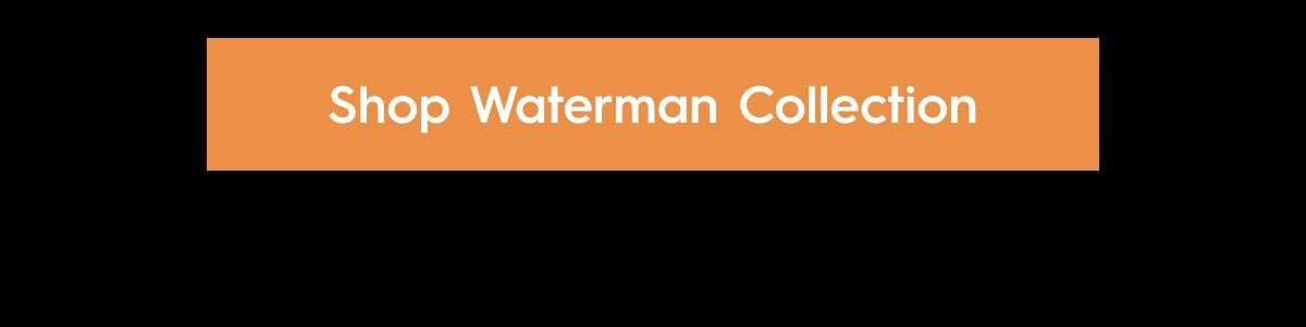 Shop Waterman Collection