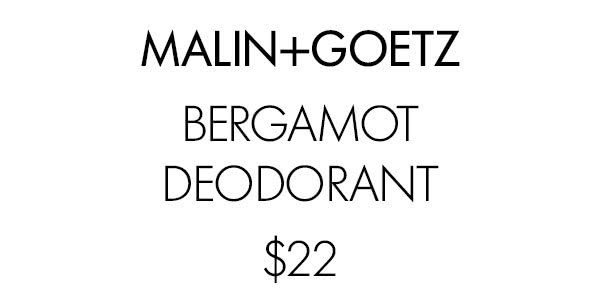 MALIN+GOETZ BERGAMOT DEODORANT $22