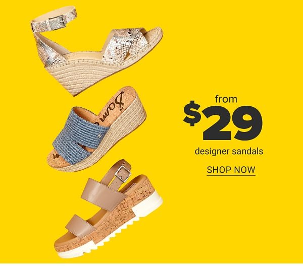 From $29 designer sandals. Shop Now.