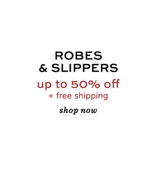 Robes & Slippers