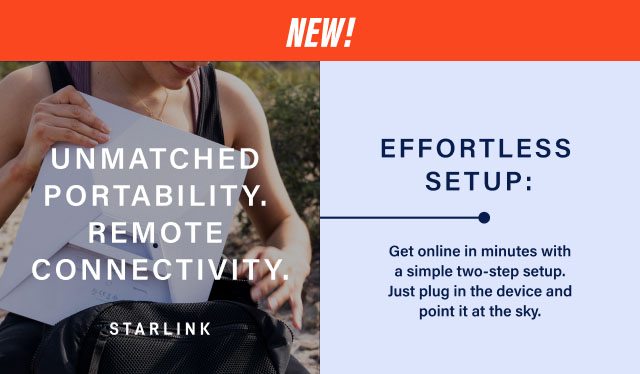 NEW! STARLINK Mini . Unmatched Portability. Remote Connectivity. Effortless Setup.