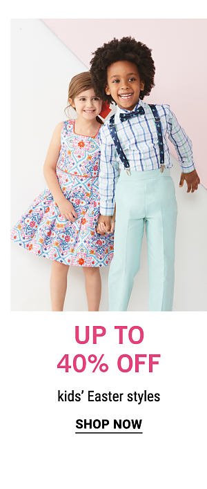 Up to 40% off kids' Easter styles. Shop Now.