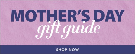 Mother's Day Gift Guide