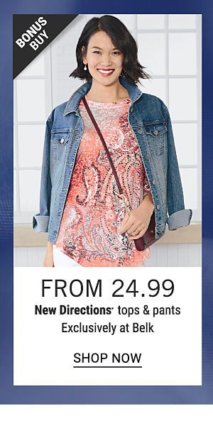 Bonus Buy - New Directions® tops & pants from $24.99 - Exclusively at Belk. Shop Now.