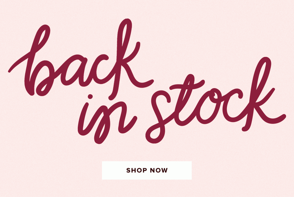 Back In Stock. Shop now.