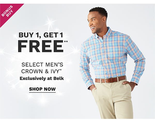 Bonus Buy - Buy 1, get 1 FREE** select men's Crown & Ivy™ - Exclusively at Belk. Shop Now.