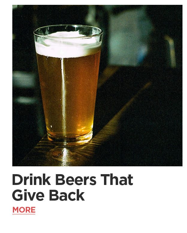 The Essentials: Drink Beers That Give Back