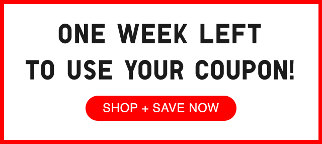 HERO - ONE WEEK LEFT TO USE YOUR OUR COUPON EXPIRES TODAY!