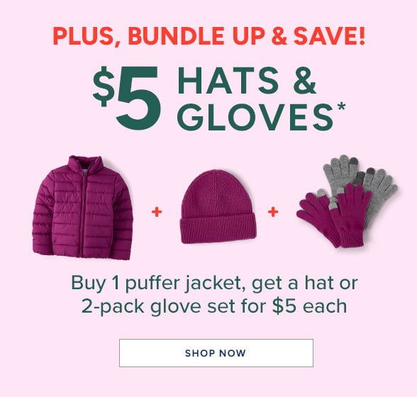 Buy a $19.99 Puffer Jacket, get $5 Hats or Gloves