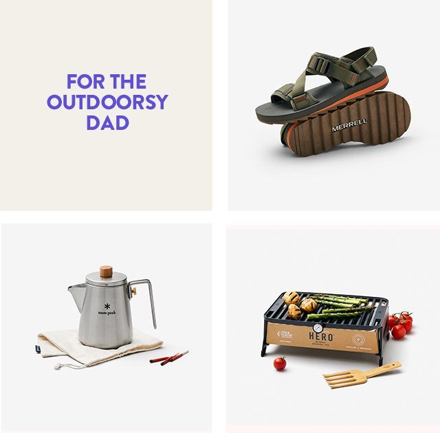 Gifts for the outdoorsy dad including Merrell sandals, a Snow Peak kettle and a FIRE AND FLAVOR portable grill system. 