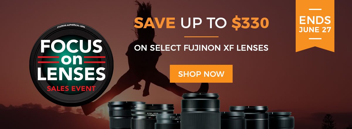 Fujifilm Focus on Lenses Sales Event - Save up to $330
