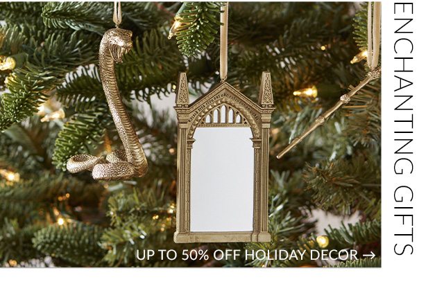 ENCHANTED GIFTS - UP TO 50% OFF HOLIDAY DECOR