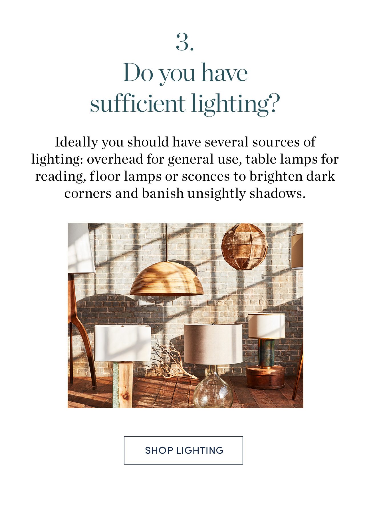 Do you have sufficient lighting? Shop Lighting >