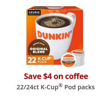 Save $4 on coffee 22/24ct K-Cup® Pod packs