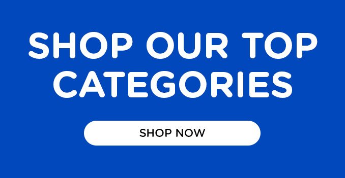 Shop Our Top Categories