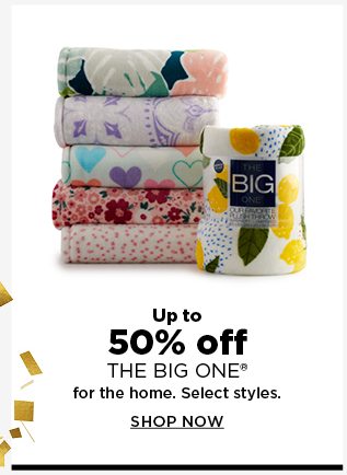 up to 50% the big one for the home. shop now.