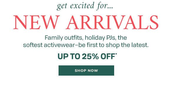 Up to 25% off New Arrivals