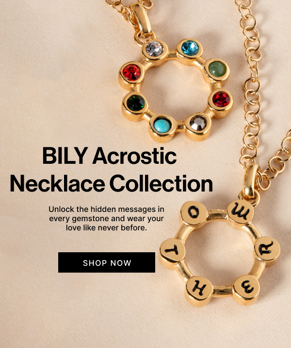 BILY Acrostic Necklace Collection | Unlock the hidden messages in every gemstone and wear your love like never before.