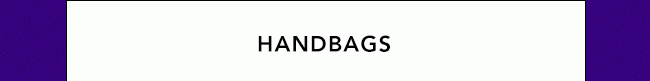 HANDBAGS