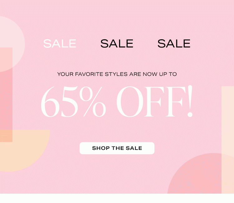 Sale - Your favorite styles are now up to 65% off! Shop the Sale