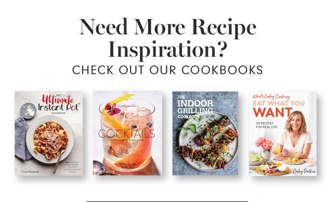 Need More Recipe Inspiration - CHECK OUT OUR COOKBOOKS