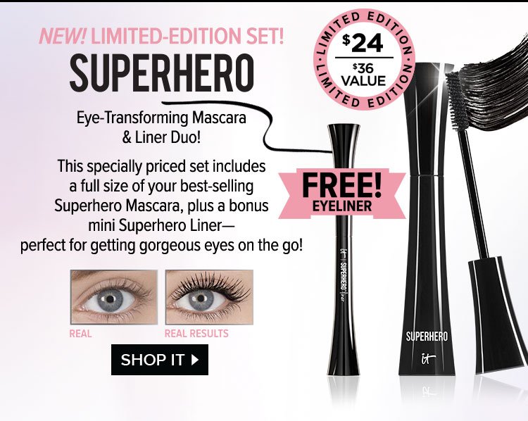New! Limited-Edition Set! SUPERHERO - Eye-Transforming Mascara and Liner Duo! - Limited Edition - $24 - $36 value - SHOP IT >