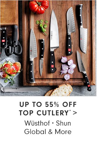 UP TO 55% OFF TOP CUTLERY*