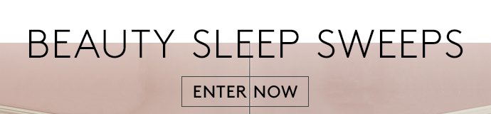 BEAUTY SLEEP SWEEPS