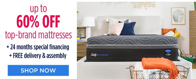 up to 60% OFF top-brand mattresses + 24 months special financing + FREE delivery & assembly | SHOP NOW