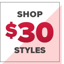 Shop $30 Styles