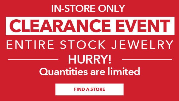 Save Through 1/20. In-store Only. Take an EXTRA 30% off Entire Stock Jewelry Clearance. FIND A STORE.