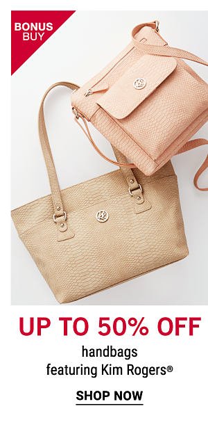 Bonus Buy - Up to 50% off handbags, featuring Kim Rogers®. Shop Now.