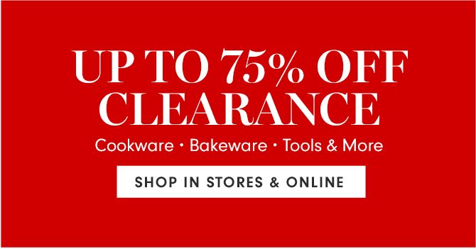 UP TO 75% OFF CLEARANCE - SHOP IN STORES & ONLINE