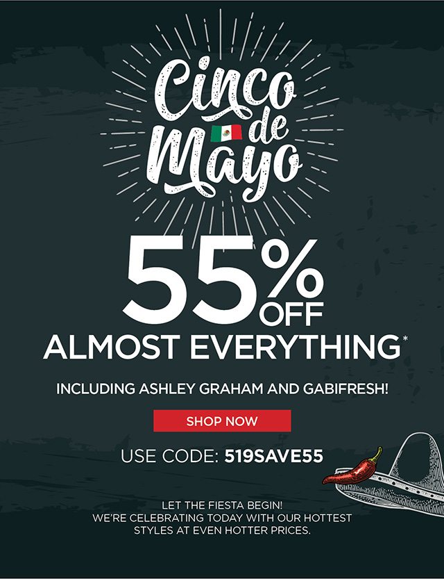 Cinco De Mayo - 55% Off Almost Everything - Code: 519SAVE55