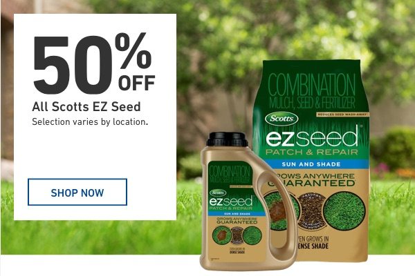 50 percent Off All Scotts E Z Seed. Selection varies by location.