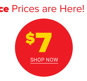 Our best clearance prices are here! $7 Shop Now.