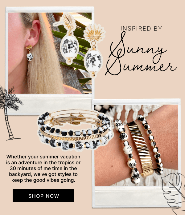 Inspired by Sunny Summer | SHOP NOW