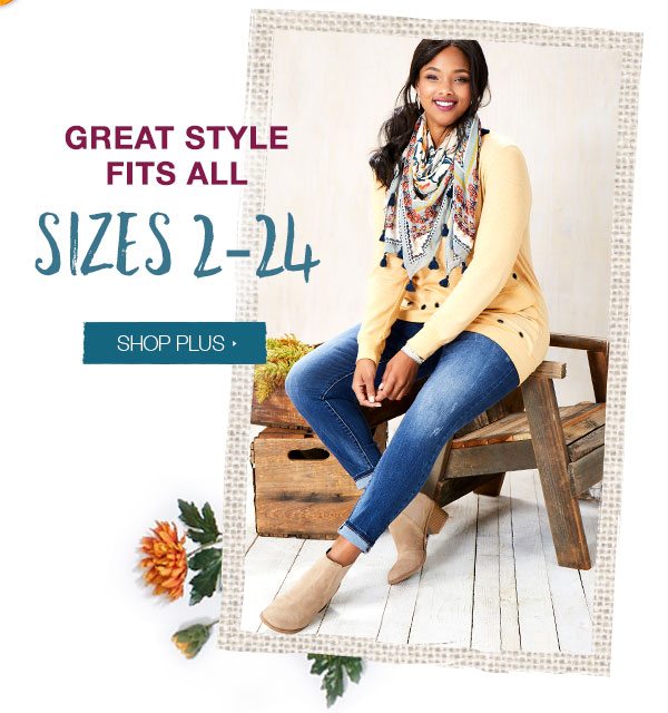 Great style fits all. Sizes 2–24. Shop plus.