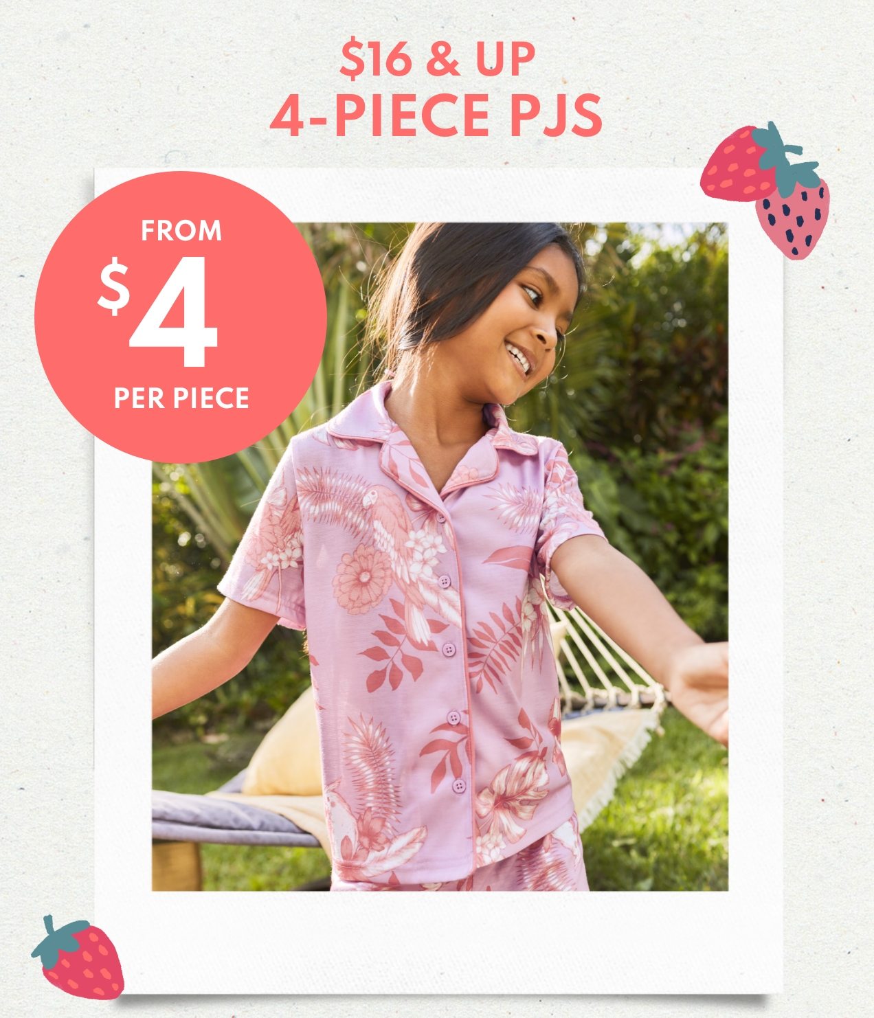 $16 & UP 4-PIECE PJS | FROM $4 PER PIECE 
