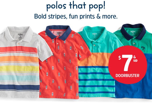 Polos that pop! Bold stripes, fun prints & more. $7 & up doorbuster