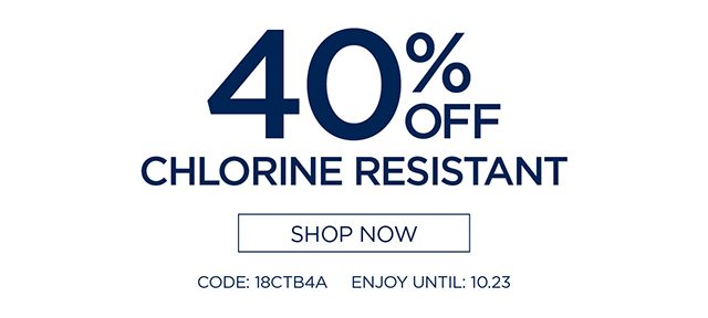 40% Off Chlorine Resistant - Shop Now