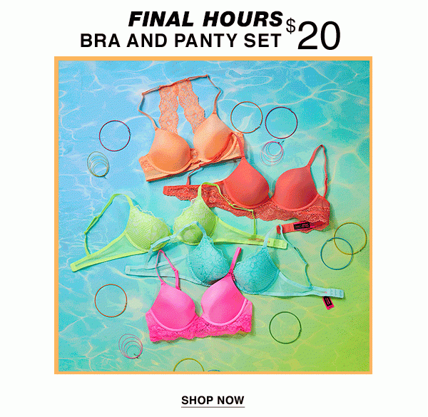 Final hours. Bra and panty set $20. Shop now.