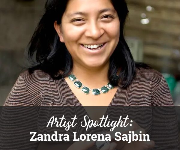 Artist Spotlight: Zandra Lorena Sajbin