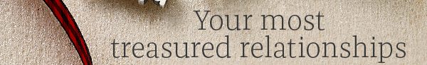 Your most treasured relationships